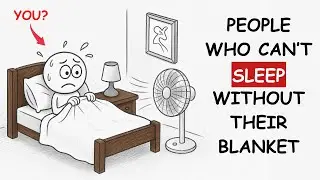 Psychology of People Who Can't Sleep Without Their Blanket