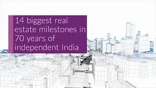 14 biggest real estate milestones in 70 years of independent India