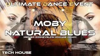 Tech-House ♫ Moby - Natural Blues (Reinier Zonneveld's Homage Remix)