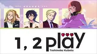 1,2 play | Toshinobu Kubota | Let's Play Full Opening Lyrics