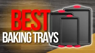 ✅ Top 5 Best Baking Trays