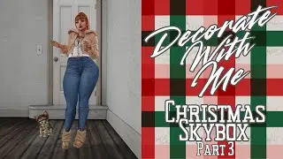 Second Life 2025 🎄 Decorate With Me 🎄My Christmas Skybox: Part 3