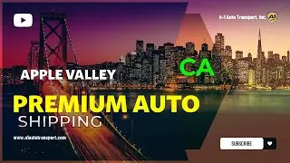Car Shipping In Apple Valley | CA Vehicle Shipping | Apple Valley Car Transport Services