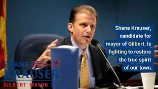 Shane Krauser (Candidate for Gilbert Mayor): A Better Vision for Gilbert