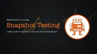 WebdriverIO Tutorials: Snapshot Testing