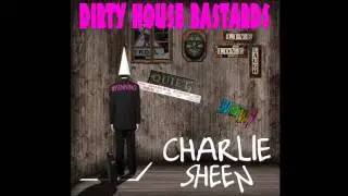 Dirty House Bastards - Charlie Sheen Drugs Song -  Sebas Marin & DHS - HitRemix