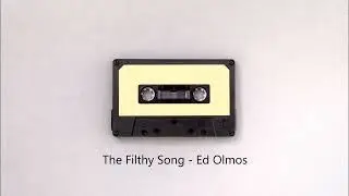 THE FILTHY SONG by Ed Olmos - 1982
