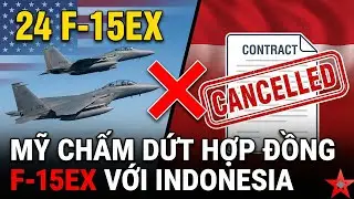 24 máy bay F-15EX Mỹ vĩnh biệt Indonesia, gần 600 triệu USD/chiếc chát quá