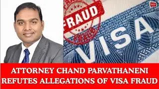 Attorney Chand Parvathaneni refutes allegations of Visa fraud| India Abroad