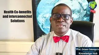 Prof. Oriaso on Climate Change Mitigation, Adaptation and Health Co-benefits