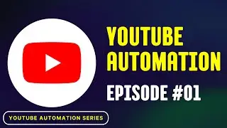 YouTube Automation Course | YouTube Automation for Beginners | Episode 1