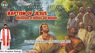 Baptism of Jesus: Affirmation of Identity and Mission  -  Rev. Krupakar Badugu