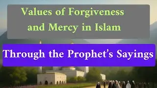 Forgiveness and Tolerance in Islam: The Strength of Mercy