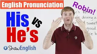 English Pronunciation: His / He's