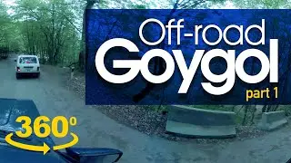 360 Off-Road Forest Tour in the Mountains of Goygol, Azerbaijan ||| Part I (Samsung 360 Gear)