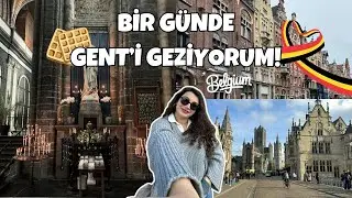 BİR GÜNDE GENT'İ GEZİYORUM!
