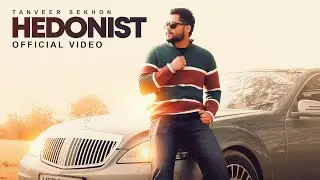 HEDONIST - Tanveer Sekhon | Official Music Video | Punjabi Song 2026