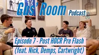 Ep 7 - Post HOCR Pre Flash (feat. Nick, Demps, Cartwright)