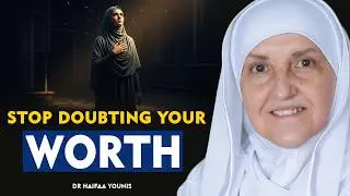 STOP DOUBTING YOUR WORTH | Allah Never Created You Without Value | Dr. Haifaa Yonis