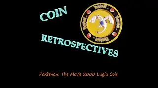 Pok&eacute;mon The Movie 2000: The Power of One Lugia Coin: A (Short) Coin Retrospective
