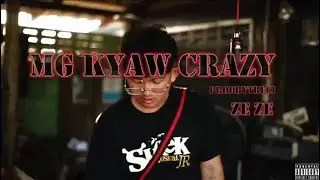 ZEZE / Mg Kyaw Crazr (OFFICIAL MV) #karenhiphop