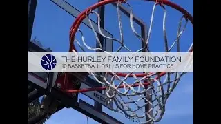 Hurley Family Foundation: 10 Basketball Drills You Can Do at Home