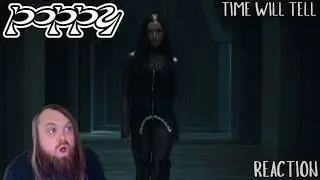 Little Bit of Everything Bagel! POPPY - Time Will Tell (REACTION)