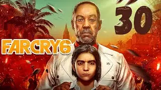 FAR CRY 6 Gameplay Walkthrough Part 30 - No Commentary | 1080p 60FPS | Male MC