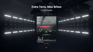 Extra Terra & Max Brhon - Cyberblade