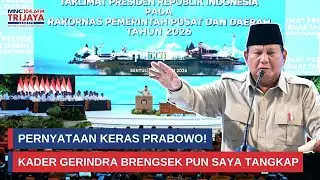 Tak Pandang Bulu! Prabowo Tegaskan Siap Menangkap Kader Gerindra I Trijaya Update