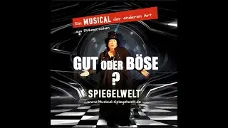 Musical-Spiegelwelt - Gut oder B&ouml;se ft. Heidi Rufener LIVE