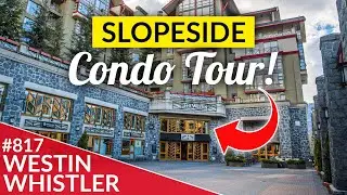 Westin Whistler Slopeside Condo Tour!