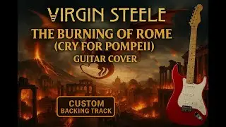 ⚔️ Virgin Steele - The Burning of Rome (Cry for Pompeii) | Guitar Cover (w/ Backing Track)