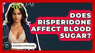 Does Risperidone Affect Blood Sugar? - Schizophrenia Support Network