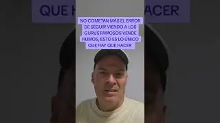 No se sigan entreteniendo con GURUS FAMOSOS 