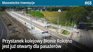 #68 Przystanek kolejowy Błonie Rokitno otwarty dla pasażerów, ale nie gotowy -Mazowieckie Inwestycje