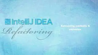 Refactoring Java With IntelliJ IDEA - 09   extract method and variable