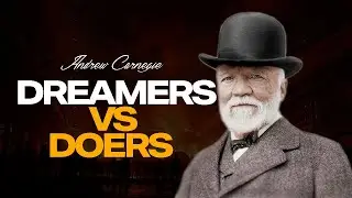 Andrew Carnegie : The Discipline That Separates Dreamers From Doers