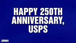 Happy 250th Anniversary, USPS | Category | JEOPARDY!
