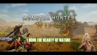Monster Hunter Wilds Main Theme 1 hour The Beauty of Nature Ver.