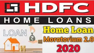 HOME LOAN EMI MORATORIUM  | HDFC HOME LOAN MORATORIUM 2020