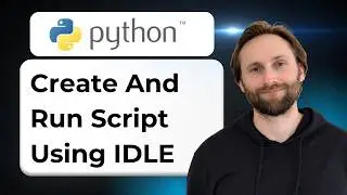 How to Create and Run a Python Script Using IDLE [2026 Guide]