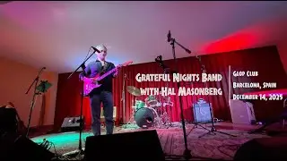 Hal Masonberg & Grateful Nights Band, Barcelona, Spain, December 14, 2025