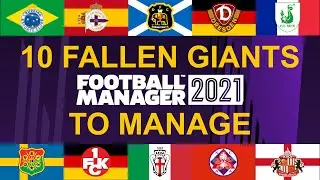 Football Manager 21 | Chasing Lamely | Top 10 Fallen Giants To Manage on #FM21!