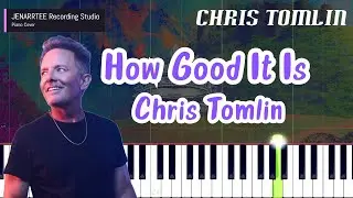 Chris Tomlin 'How Good It Is' Piano Tutorial + Sheet Music