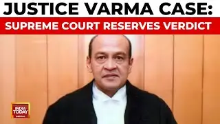 SC Reserves Verdict In Justice Varma's 'Cash Holder' Case, Grills Defence | India Today