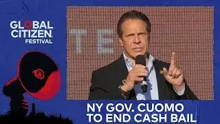 Gov. Andrew Cuomo Will Push to End Cash Bail in New York | Global Citizen Festival NYC 2018