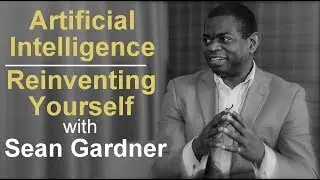 Sean Gardner on Artificial Intelligence & Reinventing Yourself (#DBAmiami interview)