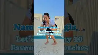 Let&rsquo;s learn my 10 Favourite Stretches