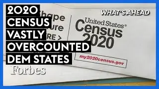 2020 Census Overcounted Democratic States, Undercounted GOP States: Steve Forbes | What's Ahead